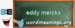 WordMeaning blackboard for eddy merckx